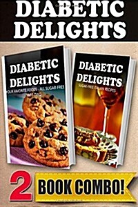 Your Favorite Foods - All Sugar-Free Part 2 and Sugar-Free Italian Recipes: 2 Book Combo (Paperback)