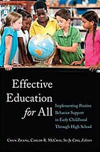 Effective Education for All: Implementing Positive Behavior Support in Early Childhood Through High School (Hardcover)