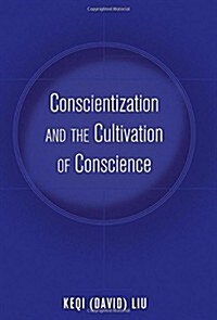 Conscientization and the Cultivation of Conscience (Paperback)