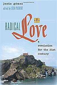 Radical Love: A Revolution for the 21 St Century (Paperback)