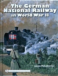 The German National Railway in World War II (Hardcover)
