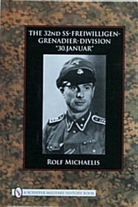The 32nd Ss-Freiwilligen-Grenadier-Division: 30.Januar (Hardcover)