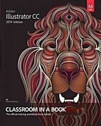 Adobe Illustrator CC Classroom in a Book (2014 Release) (Paperback)