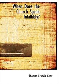 When Does the Church Speak Infallibly? (Hardcover, Large Print)