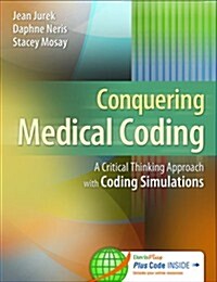 Conquer Medical Coding 2016: A Critical Thinking Approach with Coding Simulations (Paperback)
