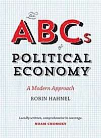 The ABCs of Political Economy : A Modern Approach (Hardcover)