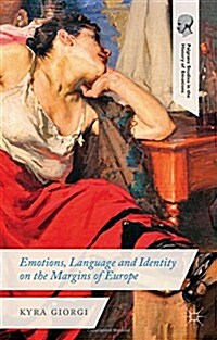 Emotions, Language and Identity on the Margins of Europe (Hardcover)