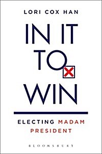 In It to Win: Electing Madam President (Paperback)