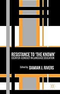 Resistance to the Known : Counter-Conduct in Language Education (Hardcover)