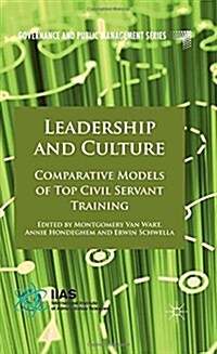 Leadership and Culture : Comparative Models of Top Civil Servant Training (Hardcover)