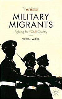 Military Migrants : Fighting for Your Country (Paperback)