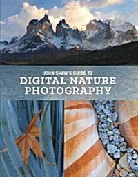 John Shaws Guide to Digital Nature Photography (Paperback)