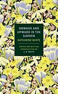 Onward and Upward in the Garden (Paperback)