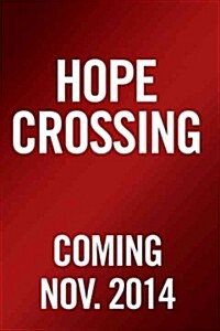 [중고] Hope Crossing: The Complete ADA‘s House Trilogy, Includes the Hope of Refuge, the Bridge of Peace, and the Harvest of Grace (Paperback)