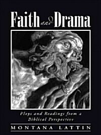 Faith and Drama: Plays and Readings from a Biblical Perspective (Paperback)