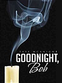 Goodnight, Bob (Paperback)