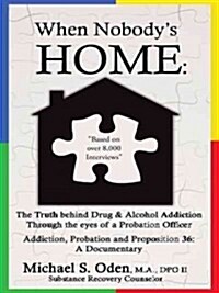 When Nobodys Home: Reveal and Heal the Missing Pieces of Childhood Trauma and Painful Experiences Break the Cycle of Dependency (Paperback)