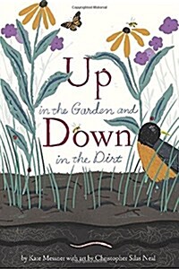 Up in the Garden and Down in the Dirt: (spring Books for Kids, Gardening for Kids, Preschool Science Books, Childrens Nature Books) (Hardcover)