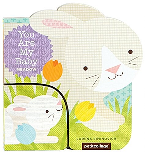 You Are My Baby: Meadow: (baby First Boards Books for Easter, Bunny Books, Whale Ocean Books) (Board Books)