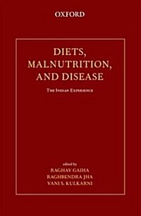 Diets, Malnutrition, and Disease: The Indian Experience (Hardcover)