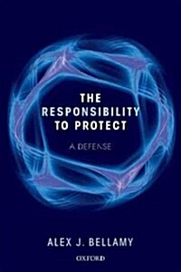 Responsibility to Protect : A Defense (Hardcover)