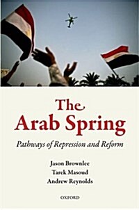 The Arab Spring : Pathways of Repression and Reform (Hardcover)