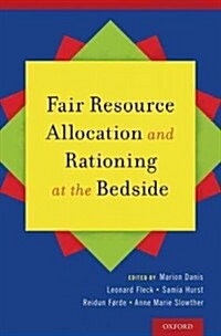 Fair Resource Allocation and Rationing at the Bedside (Hardcover)