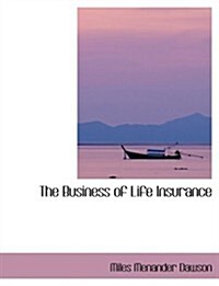 The Business of Life Insurance (Paperback, Large Print)