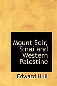 Mount Seir, Sinai and Western Palestine (Paperback)