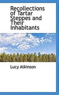 Recollections of Tartar Steppes and Their Inhabitants (Paperback)