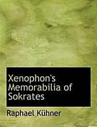 Xenophons Memorabilia of Sokrates (Hardcover, Large Print)