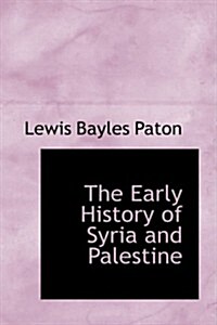 The Early History of Syria and Palestine (Paperback)