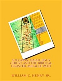 Solomon, Isaiah, Jesus Christ, and the Biblical Disaster-Miracle Path (Paperback)