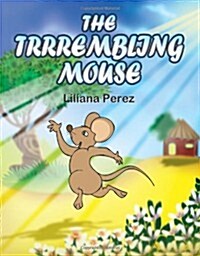 The Trrrembling Mouse (Paperback)