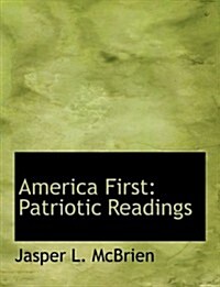 America First: Patriotic Readings (Large Print Edition) (Paperback)