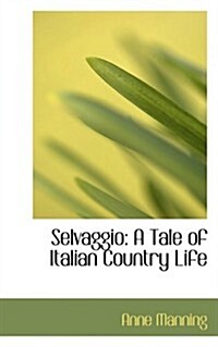 Selvaggio: A Tale of Italian Country Life (Paperback)