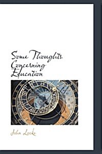 Some Thoughts Concerning Education (Paperback)