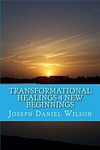 Transformational Healings 4 New Beginnings: Guiding Light with Wolf Clan Teachings (Paperback)