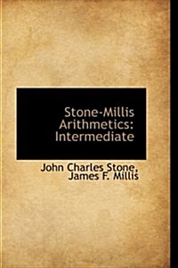 Stone-Millis Arithmetics: Intermediate (Paperback)