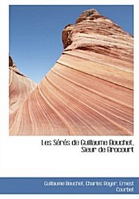 Les Sacracs de Guillaume Bouchet, Sieur de Brocourt (Paperback)