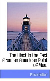 The West in the East from an American Point of View (Paperback)