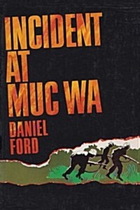 Incident at Muc Wa: A Story of the Vietnam War (Paperback)