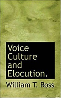 Voice Culture and Elocution. (Paperback)