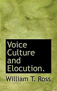 Voice Culture and Elocution. (Hardcover)