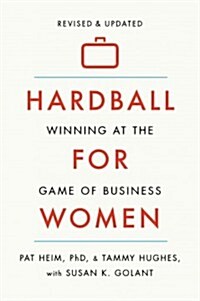 Hardball for Women: Winning at the Game of Business (Paperback, 3)