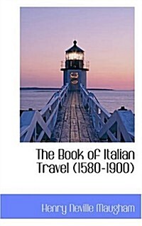 The Book of Italian Travel (1580-1900) (Paperback)