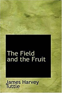 The Field and the Fruit (Paperback)