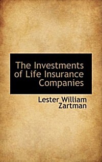The Investments of Life Insurance Companies (Hardcover)