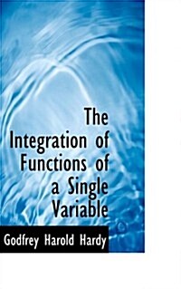 The Integration of Functions of a Single Variable (Hardcover)