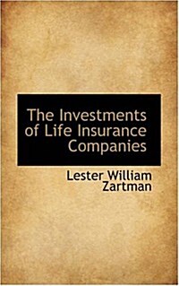 The Investments of Life Insurance Companies (Paperback)